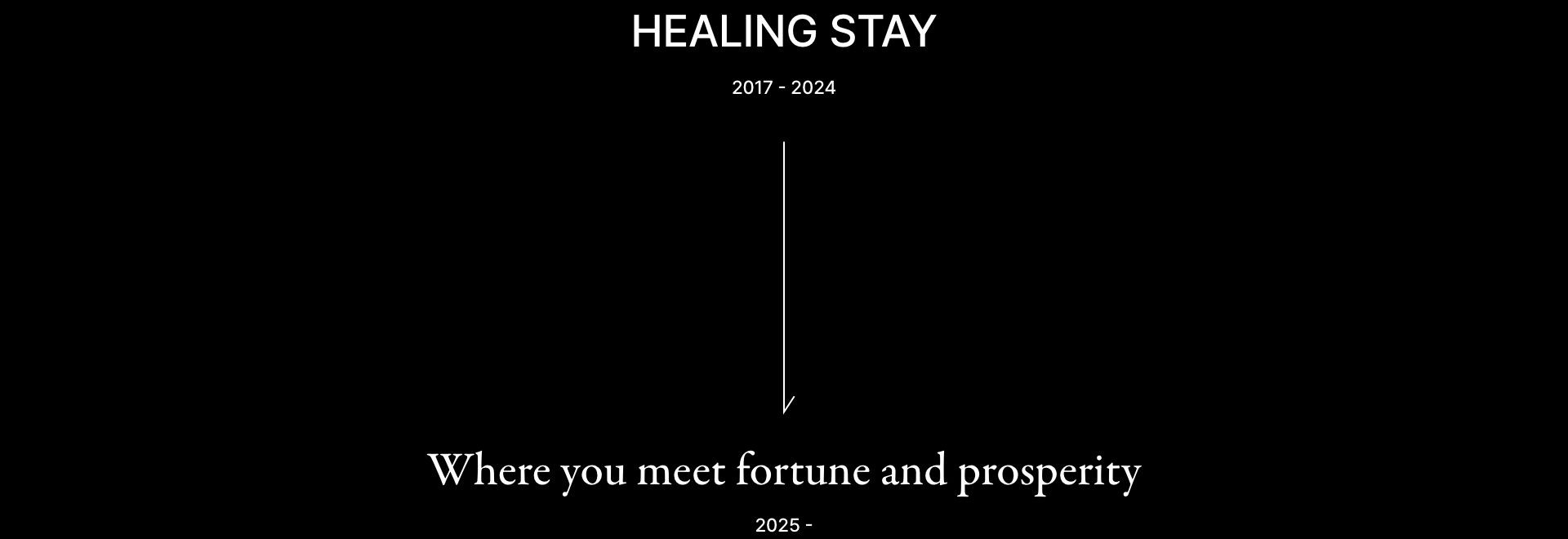 Healing Stay to Where you meet fortune and prosperity